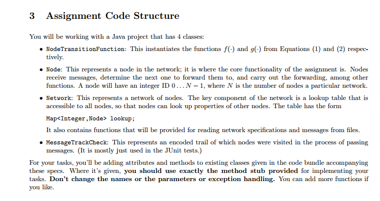 3 Assignment Code Structure You will be working with a Java project that has 4 classes: NodeTransitionFunction: This instanti