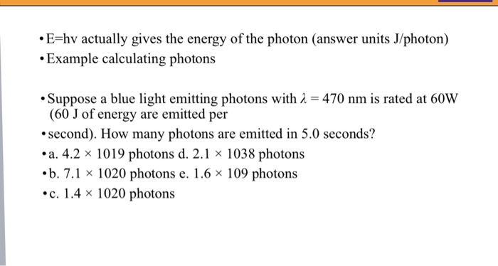 Solved E Hv Actually Gives The Energy Of The Photon Answ Chegg Com
