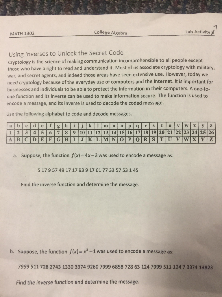 Lab Activity College Algebra MATH 1302 Using Inverses to Unlock the Secret Code Cryptology is the science of making communica