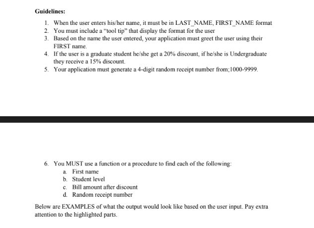 Guidelines: 1. When the user enters his/her name, it must be in LAST NAME, FIRST NAME format 2. You must include a tool tip