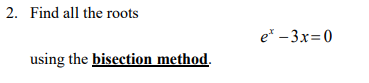 2. Find all the roots using the bisection method