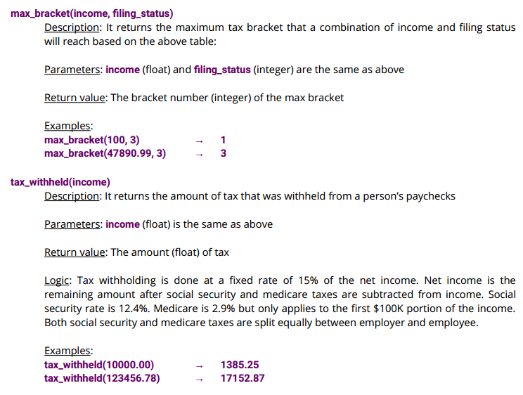 max_bracket(income, filing status) Description: It returns the maximum tax bracket that a combination of income and filing st