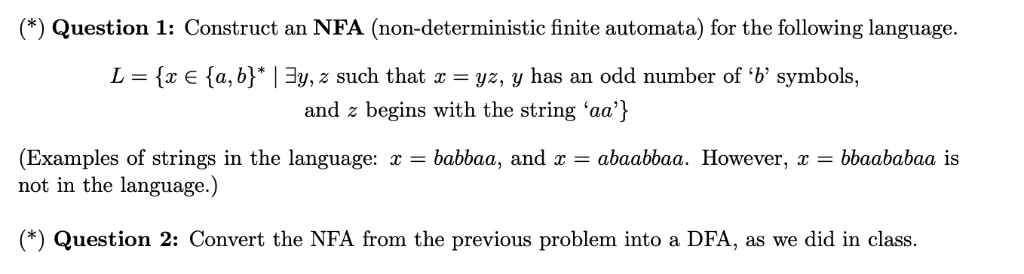 *) Question 1: Construct an NFA (non-deterministic finite automata) for the following language. L (z є {a, b) I 3y, z such t