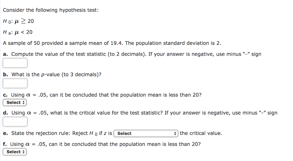 Solved Consider the following hypothesis test: H0: μ&gt;20 Ha 