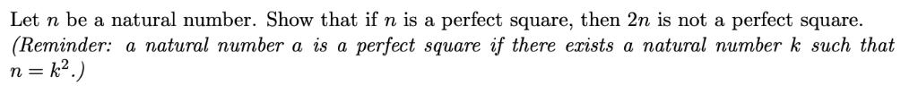 Let n be a natural number. Show that if n is a perfect square, then 2n is not a perfect square (Reminder: a natural number a