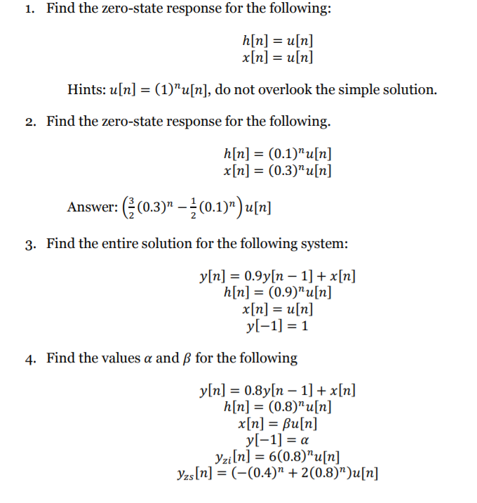 Solved 1 Find The Zero State Response For The Following Chegg Com