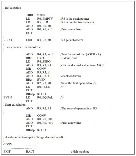 Initialization ORIG x3000 LD R6, EMPTYR6 is the stack pointer AND RO, R0, #0 R5, PTR R5 is pointer to characters ADD R0, R0.