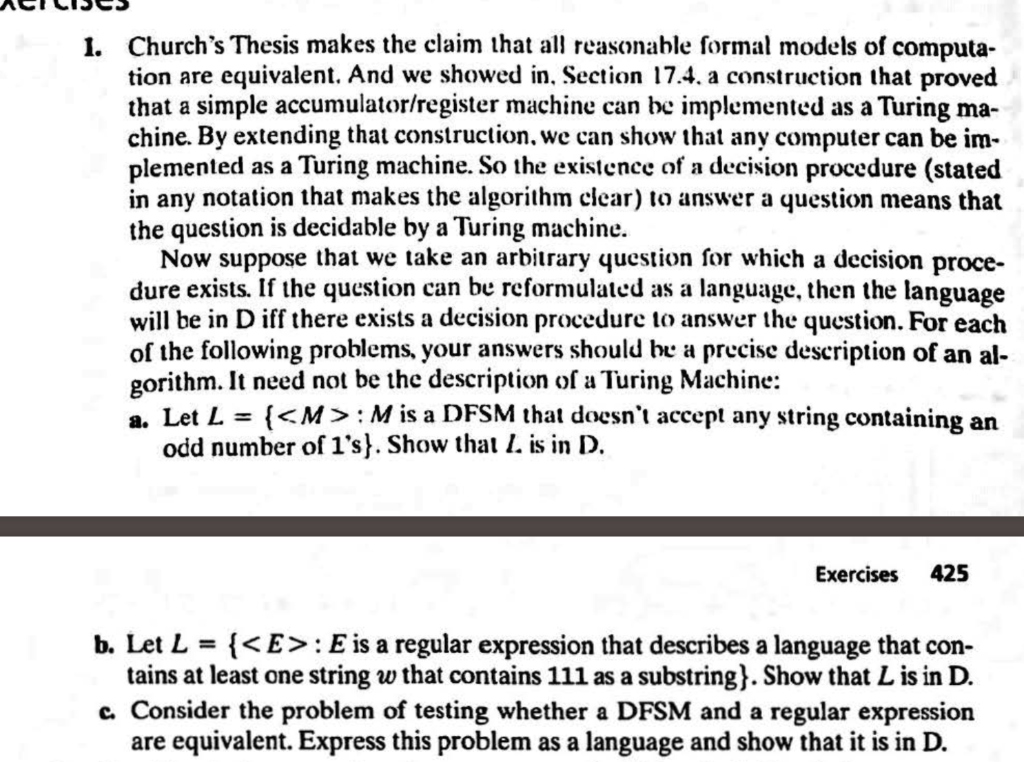 Churchs Thesis makes the claim that all reasonable formal models of computa- tion are equivalent. And we showed in. Section