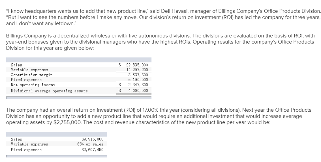 I know headquarters wants us to add that new product line, said dell havasi, manager of billings companys office products