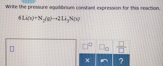 Solved Write The Pressure Equilibrium Constant Expression Chegg Com