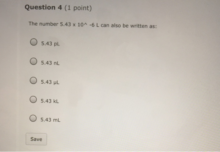 Solved Question 4 1 Point The Number 5 43 X 10a 6 L Ca Chegg Com