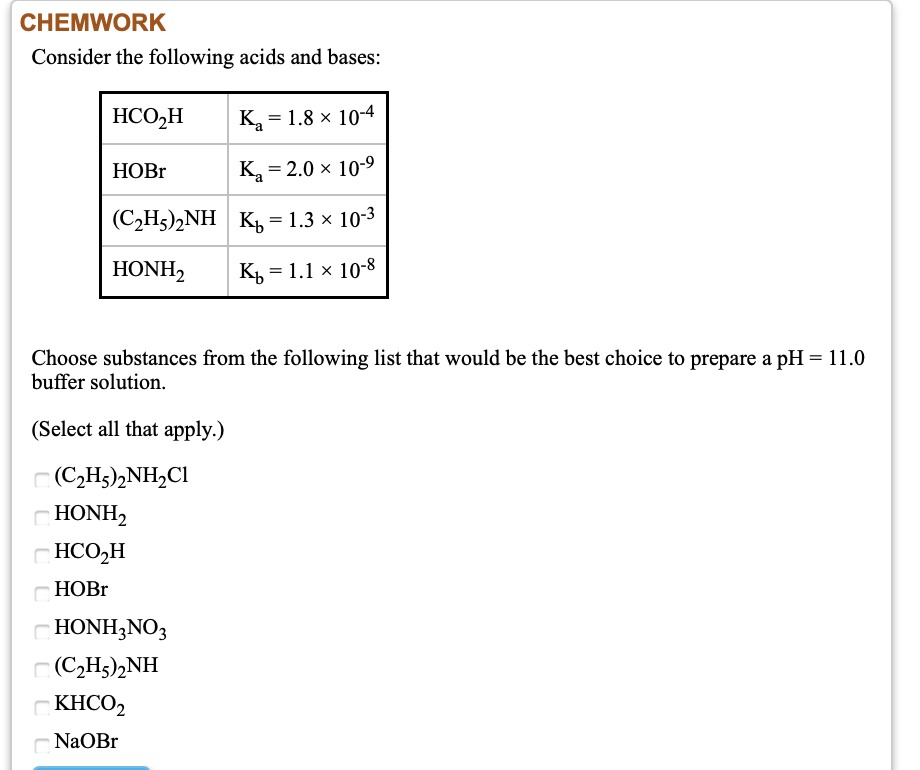 Solved CHEMWORK Consider The Following Acids And Bases HC