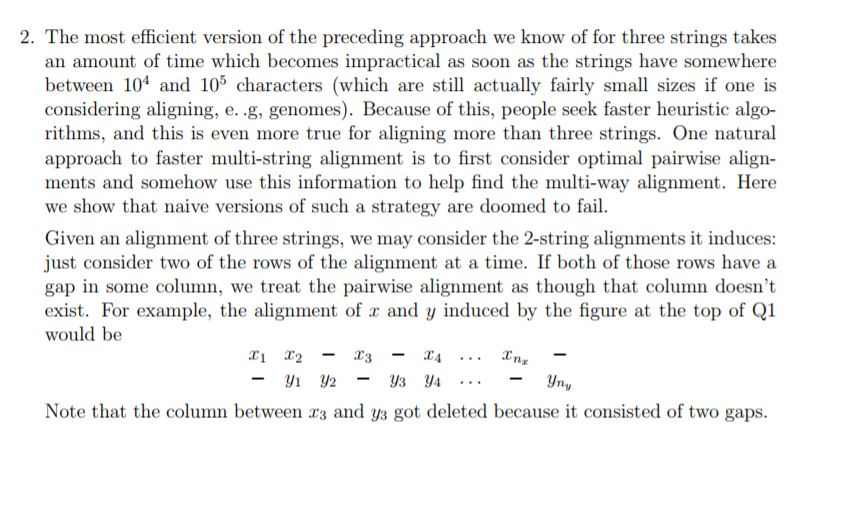 2. The most efficient version of the preceding approach we know of for three strings takes an amount of time which becomes im