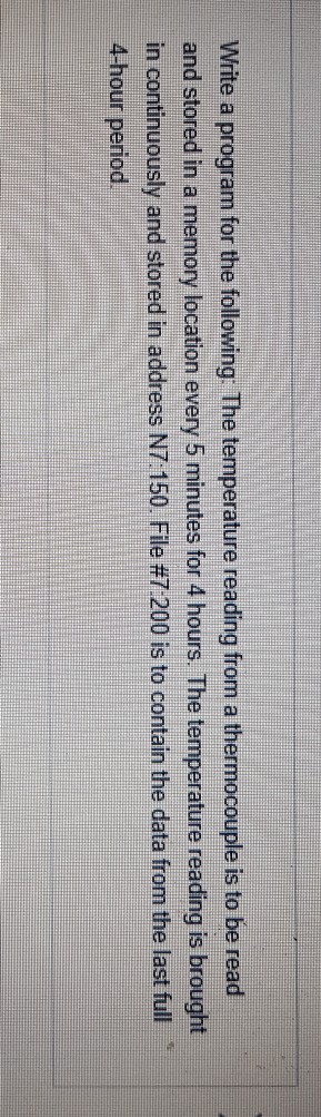 Write a program for the following: The temperature reading from a thermocouple is to be read and stored in a memory location