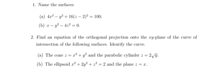 Solved Name The Surfaces 4x 2 Y 2 16 Z 2 2 100 Chegg Com