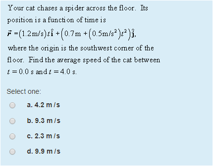 Solved Your Cat Chases A Spi Der Across The Floor Its Po Chegg Com