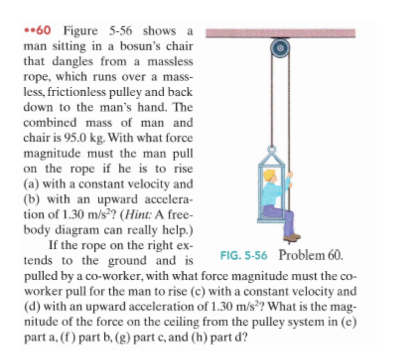 Solved 60 Figure 5 56 Shows A Man Sitting In A Bosun S Ch