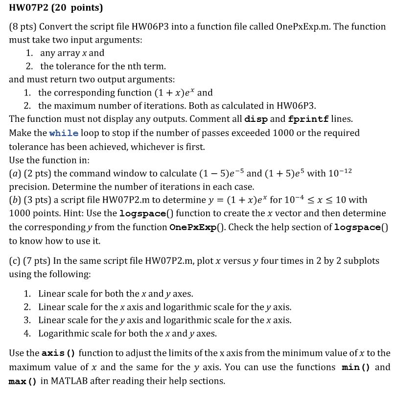 HW07P2 (20 points) (8 pts) Convert the script file HW06P3 into a function file called OnePxExp.m. The function must take two