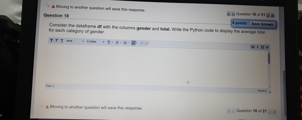 - ㄣ Moving to another question will save this response > Question 18 of 21 凶 Question 18 5 points Save Answer Consider the da
