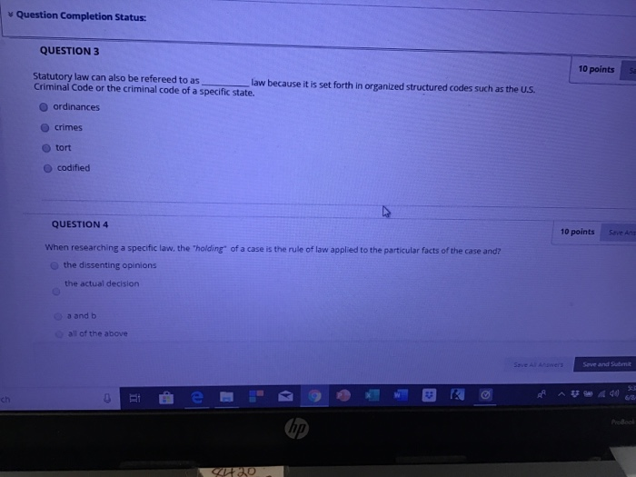 Question Completion Status QUESTION 3 10 points Statutory law can also be refereed to as Criminal Code or the criminal code o