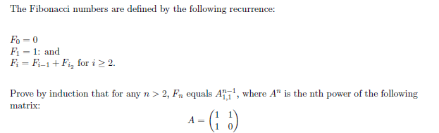 The Fibonacci numbers are defined by the following recurrence: Fo-0 F1 1: and Fi- Fi-1Fi for i22 Prove by induction that for