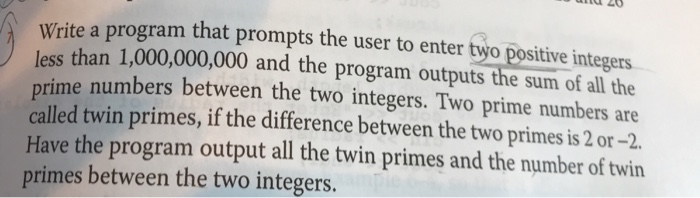 Write a program that prompts the user to enter two positive integers less than 1,000,000,000 and the program outputs the sum