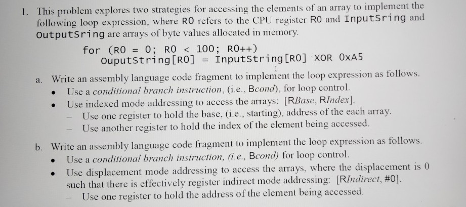 1. This problem explores two strategies for accessing the elements of an array to implement the following loop expression, wh