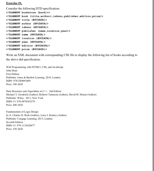 Exercise #1, Consider the following DTD specification: ELEMENT bookstore (book) +> KIELEMENT book (title,author+,isbnno, publ