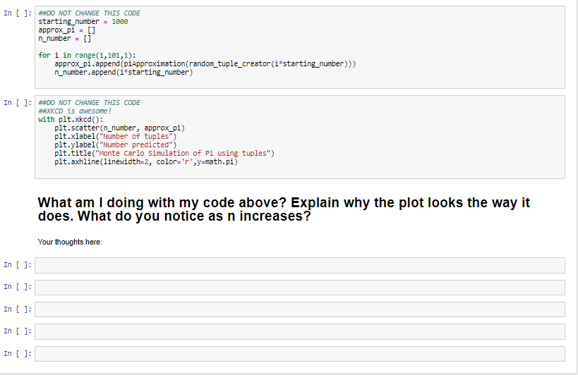 In [ ] : | ##DO NOT CHANGE THIS COE starting number 1000 approx_pi-[] for i in range(1,101,1): approx_pi.append (piApproximat