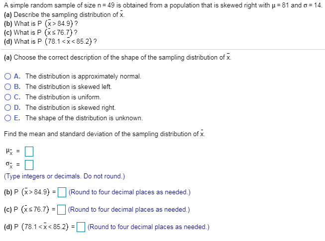 Solved A Simple Random Sample Of Size N 49 Is Obtained Fr Chegg Com