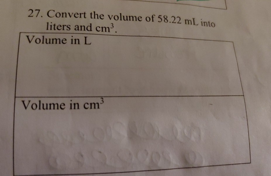 Solved 27 Convert The Volume Of 58 22 Ml Into Liters And Chegg Com