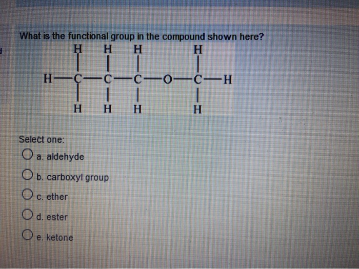 Solved What Is The Functional Group In The Compound Shown Chegg Com