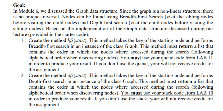 Goal: In Module 6, we discussed the Graph data structure. Since the graph is a non-linear structure, there is no unique trave