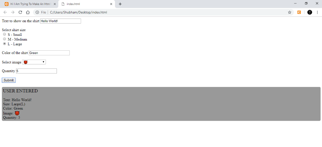Solved Hi Trying Make Html Page Java Scripts Web Form Allow T Shirt Design Order Ask Users Enter Q