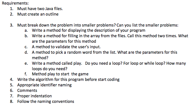 Requirements: 1. 2. Must have two Java files. Must create an outline 3. Must break down the problem into smaller problems? Ca