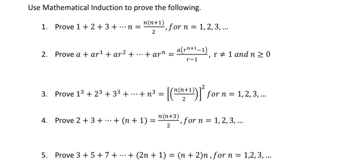 Solved Use Mathematical Induction To Prove The Following Chegg Com