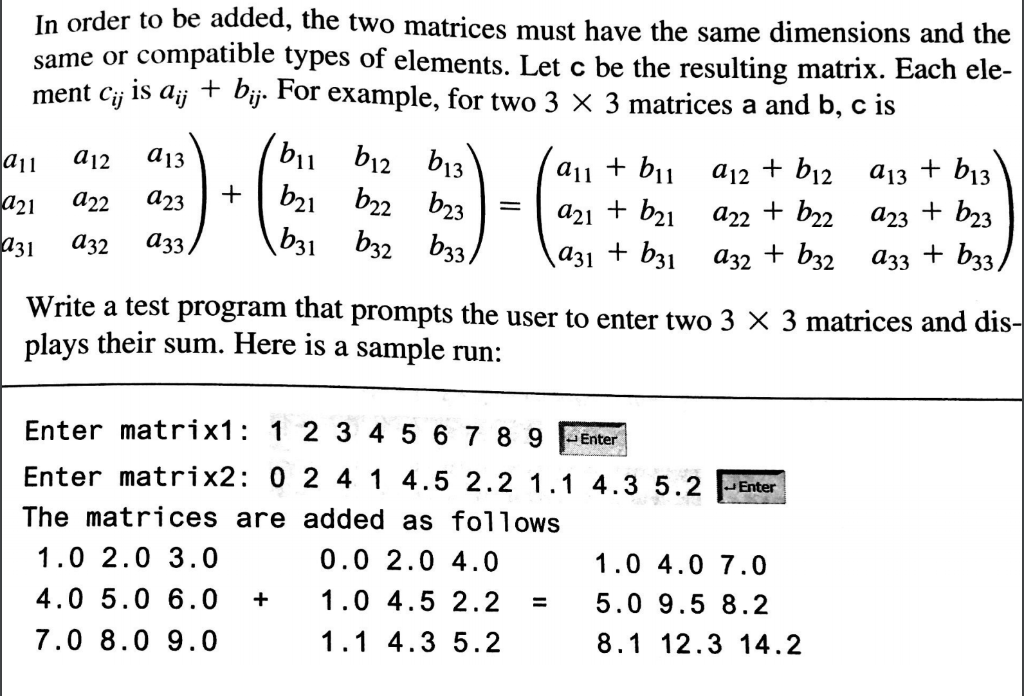 In order to be added, the same or compatible types two matrices must have the same dimensions and the of elements. Let c be t