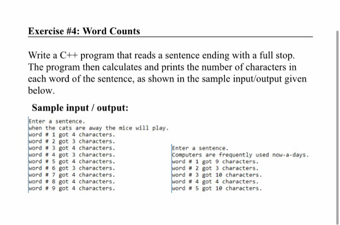 Exercise #4: Word Counts Write a C++ program that reads a sentence ending with a full stop. The program then calculates and p