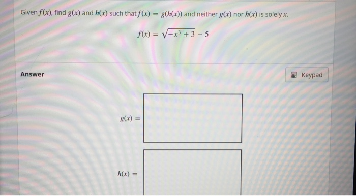 Solved Given F X Find G X And H X Such That F X Chegg Com