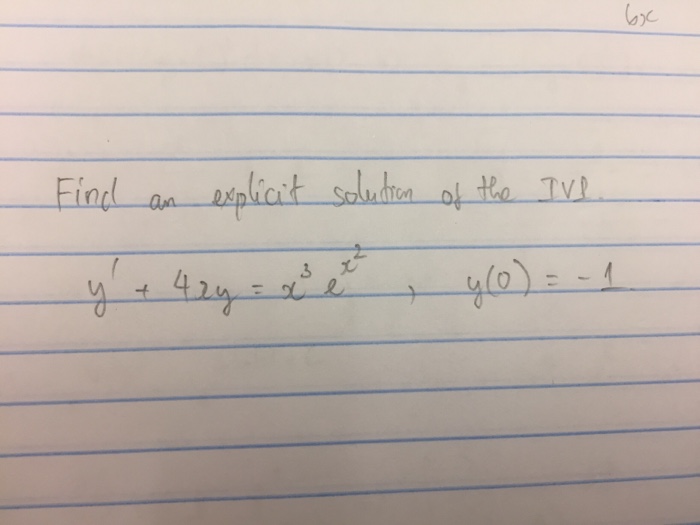 Find An Explicit Solution Of The Ivl Y 4xy X 3 Chegg Com