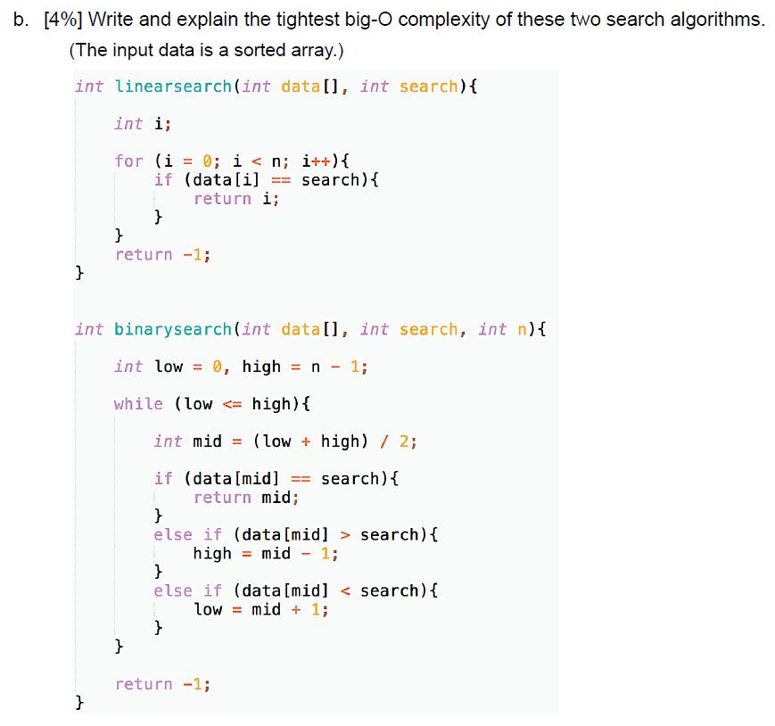 b. [496] Write and explain the tightest big-O complexity of these two search algorithms. (The input data is a sorted array.)