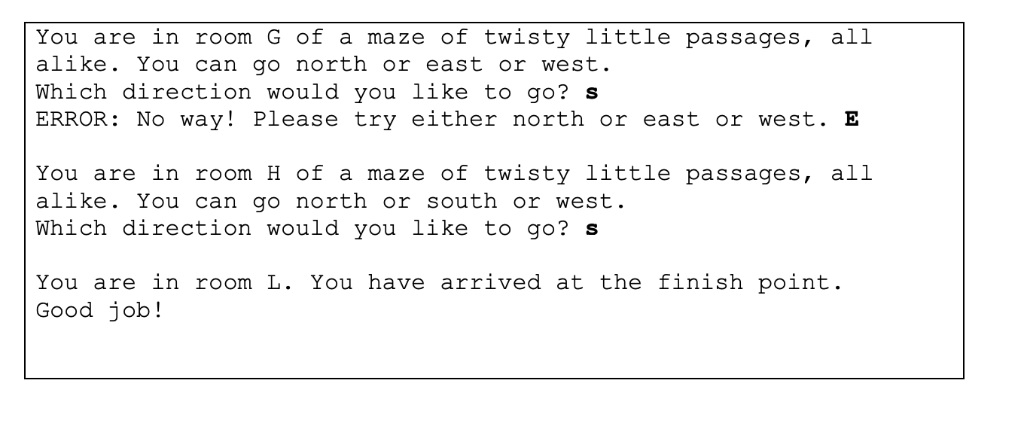 You are in room G of a maze of twisty little passages, all alike. You can go north or east or west. Which direction would you