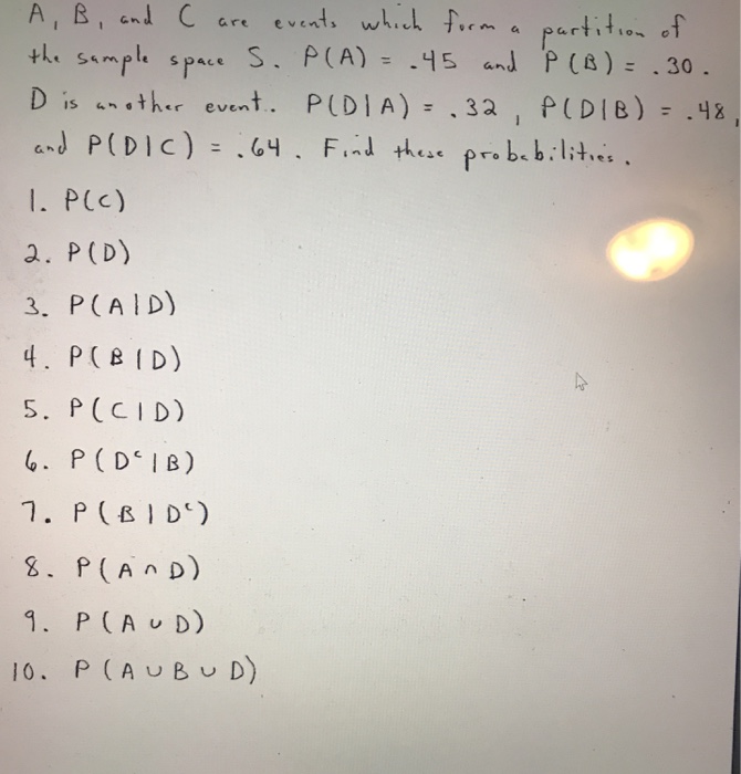 the sample space l. P(C) a. P(D) 3. P (A ID) 6. P (DIB) 1. P (A D) 10. P (AUBU D