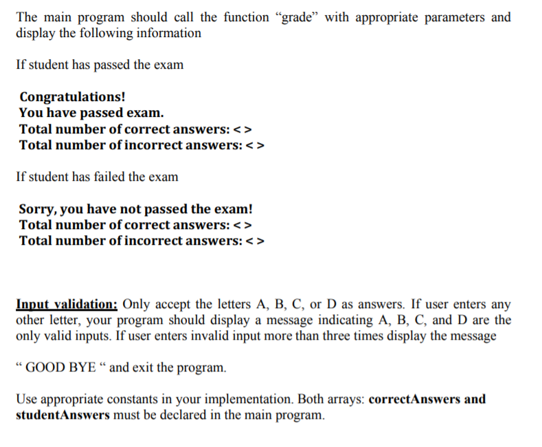 The main program should call the function grade with appropriate parameters and display the following information If studen