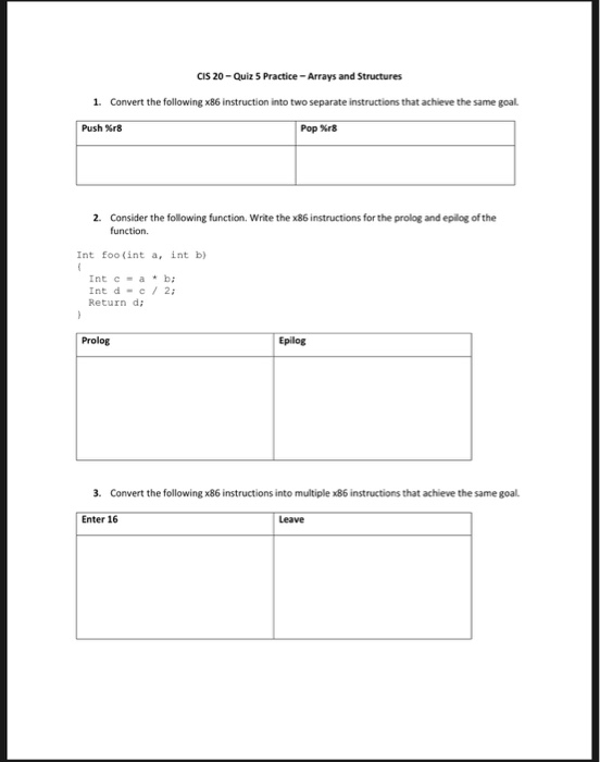 CIS 20-Quiz 5 Practice- Arrays and Structures 1. Convert the following x86 instruction into two separate instructions that ac