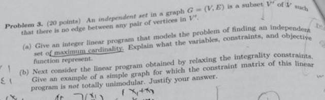 V wuch Problem 3. (20 points) An independent set in a graph G- (V, 5) is a subset V of t that there is no edge between any pa