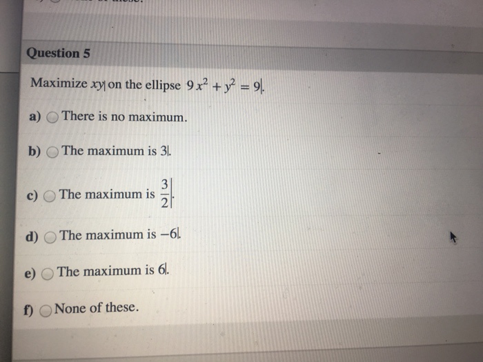 Solved Maximize Xy On The Ellipse 9x 2 Y 2 9 There Chegg Com