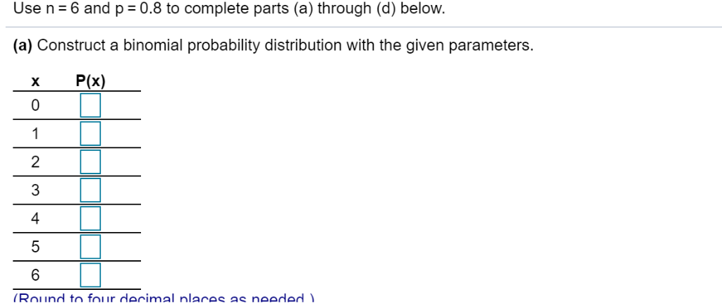 A Construct A Binomial Probability Distribution Chegg Com