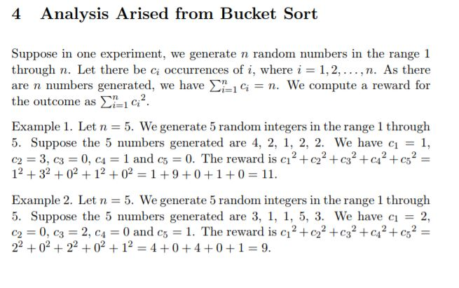 4 Analysis Arised from Bucket Sort Suppose in one experiment, we generate n random numbers in the range 1 through n. Let ther