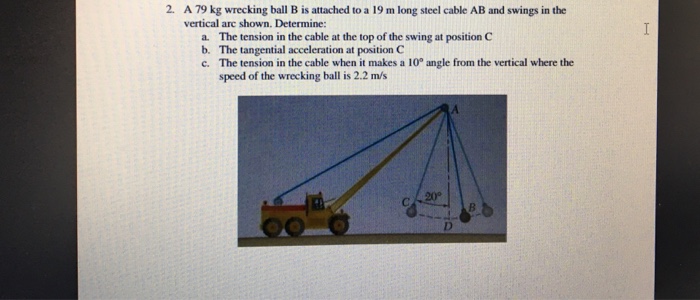 Solved A 79 Kg King Ball B Is Attached To A 19 M Long Ste